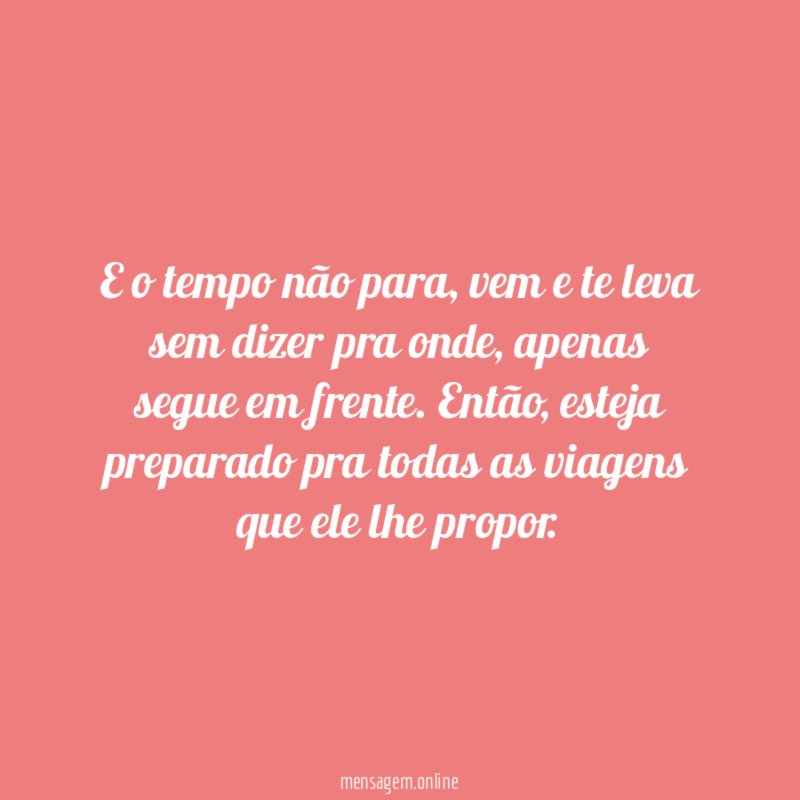 E o tempo não para
