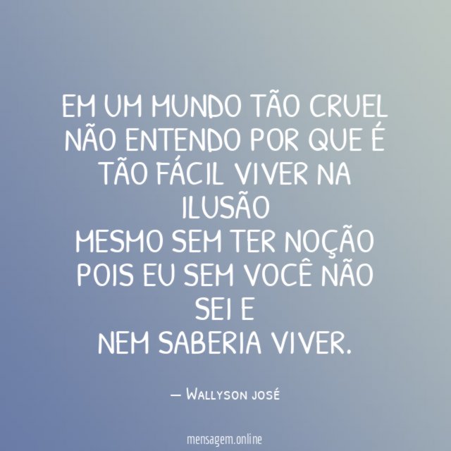 EM UM MUNDO TÃO CRUEL NÃO ENTENDO POR QUE