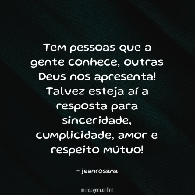 Tem pessoas que a gente conhece