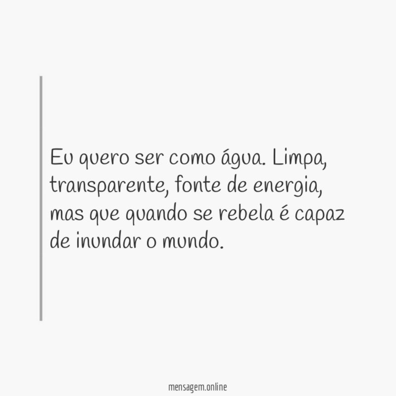 Eu quero ser como água
