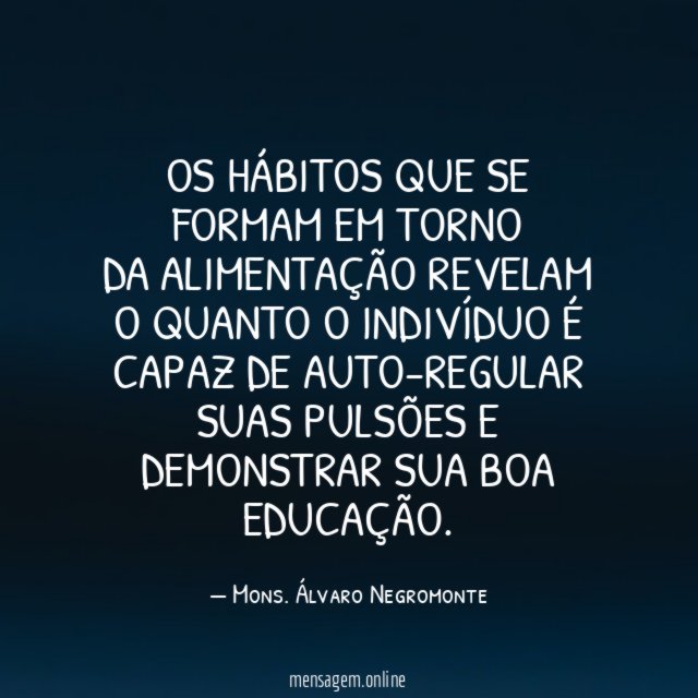 Os hábitos que se formam em torno da alimentação