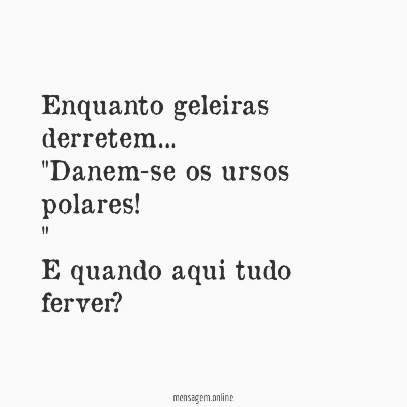 Enquanto geleiras derretem