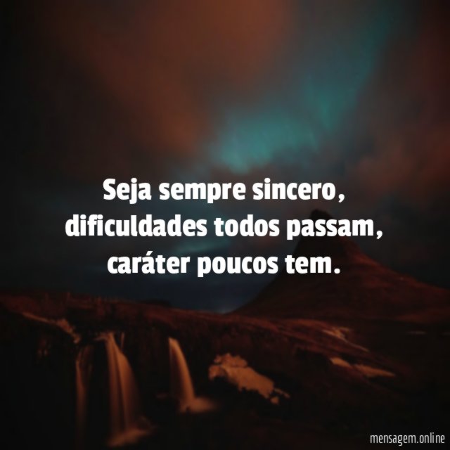 Seja sempre sincero