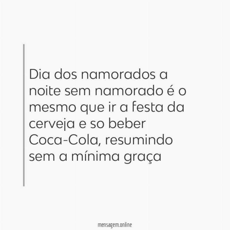 Dia dos namorados a noite sem namorado é