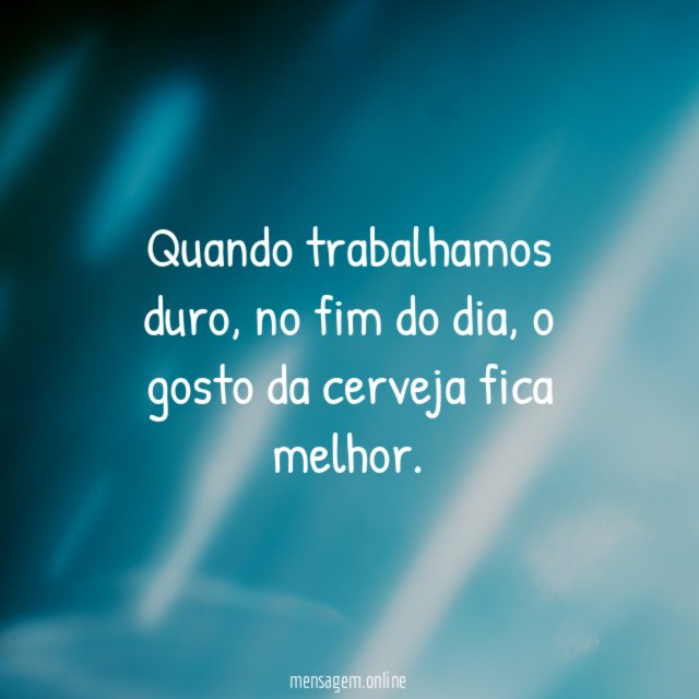 Quando trabalhamos duro