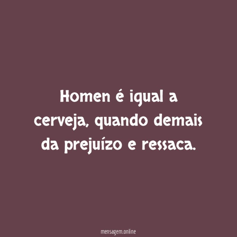 homen é igual a cerveja