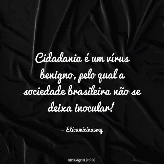 Cidadania é um vírus benigno