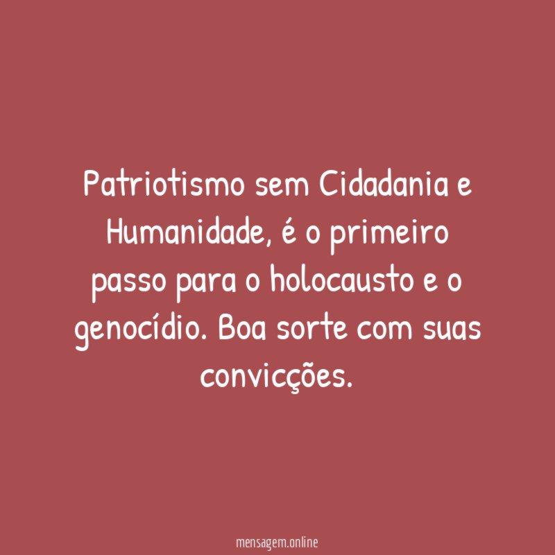 Patriotismo sem Cidadania e Humanidade