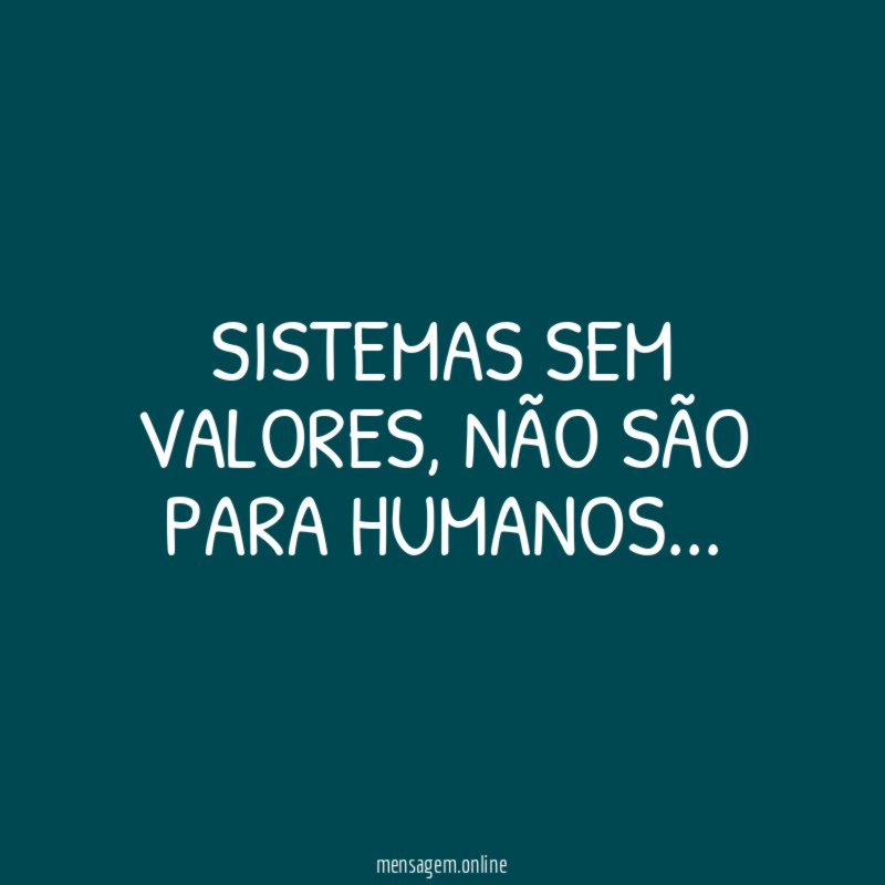 Sistemas sem VALORES