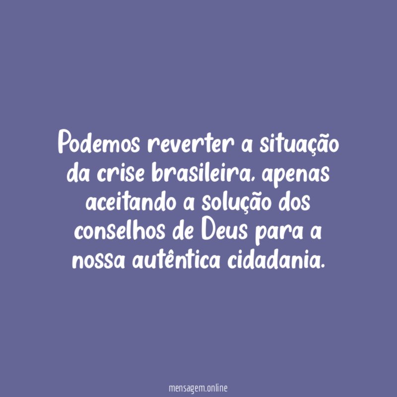 Podemos reverter a situação da crise brasileira
