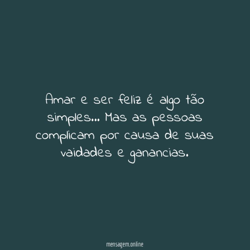 Amar e ser feliz é algo tão simples