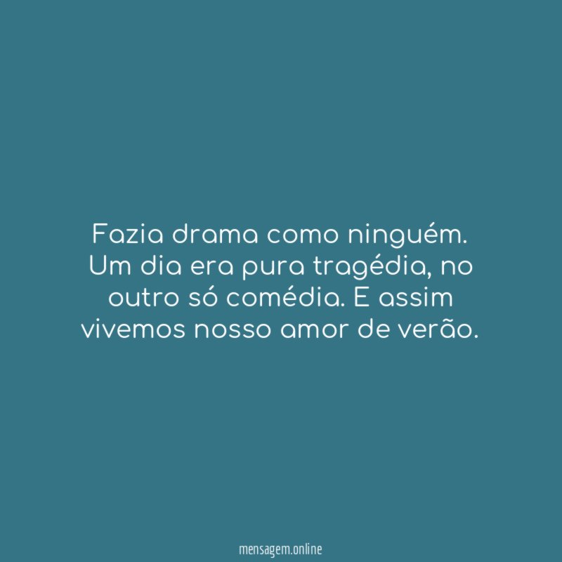 Fazia drama como ninguém