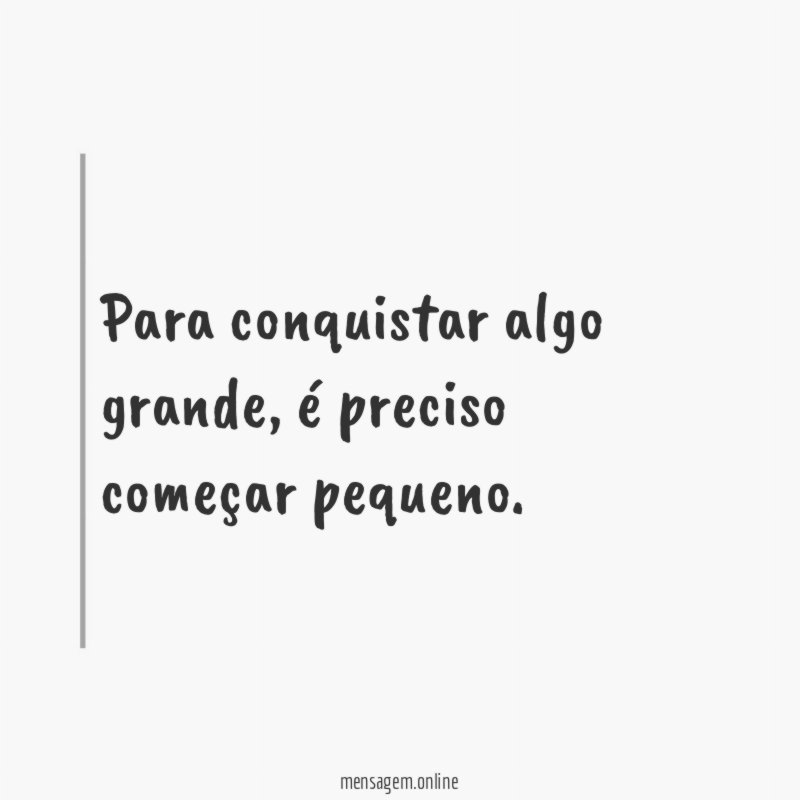 Para conquistar algo grande