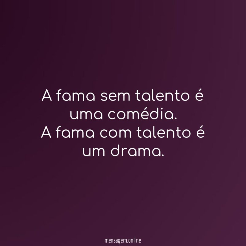 A fama sem talento é uma comédia