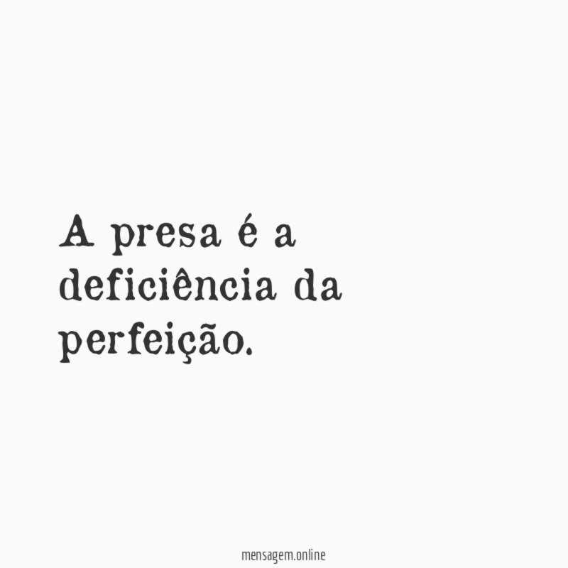 A presa é a deficiência da perfeição