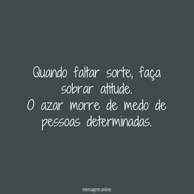 Quando faltar sorte