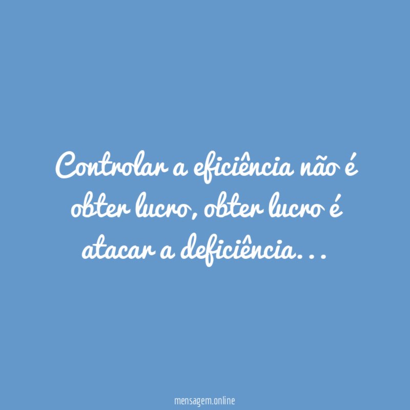 Controlar a eficiência não é obter lucro