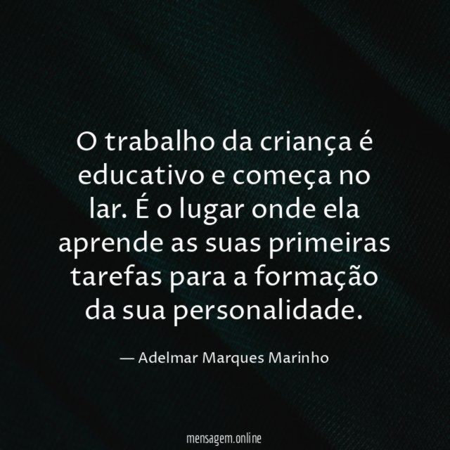 O trabalho da criança é educativo e começa no lar