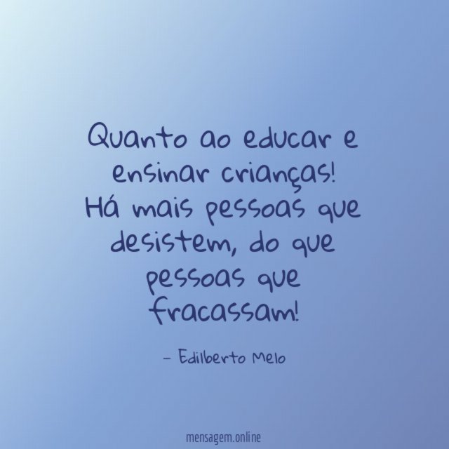 Quanto ao educar e ensinar crianças