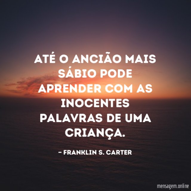 Até o ancião mais sábio pode aprender com