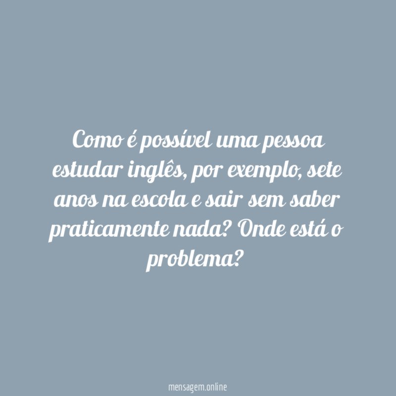 Como é possível uma pessoa estudar inglês