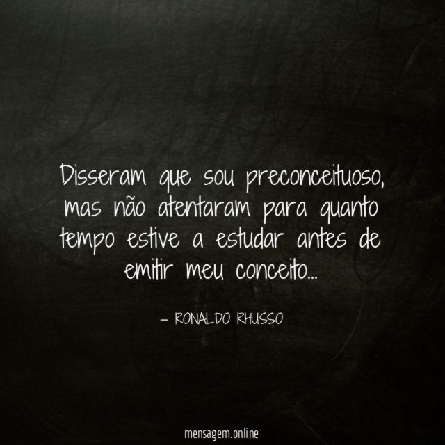 Disseram que sou preconceituoso