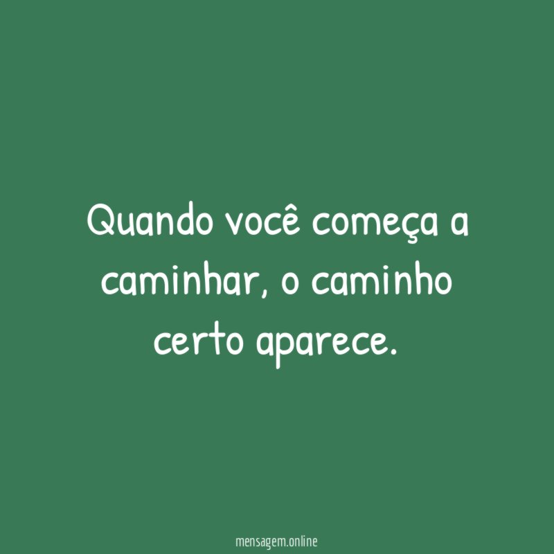 Quando você começa a caminhar