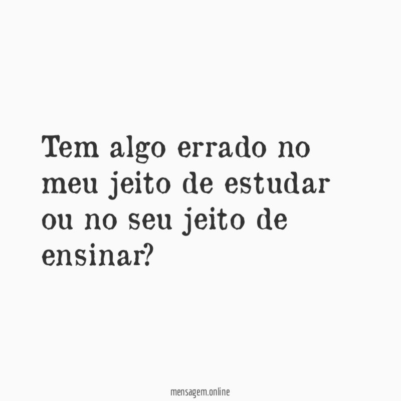 Tem algo errado no meu jeito de estudar