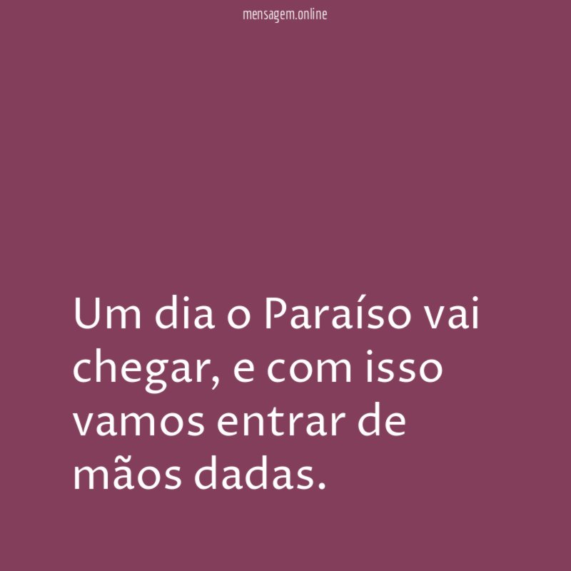 Um dia o Paraíso vai chegar