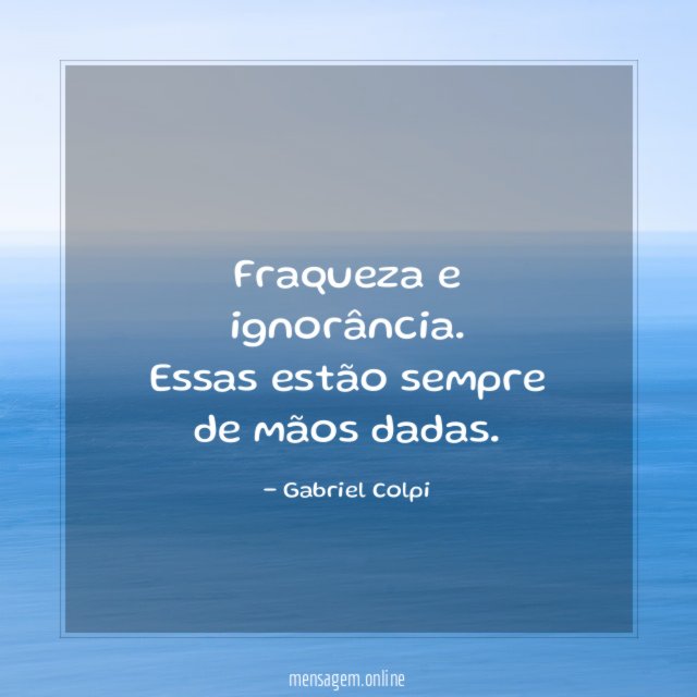 Fraqueza e ignorância