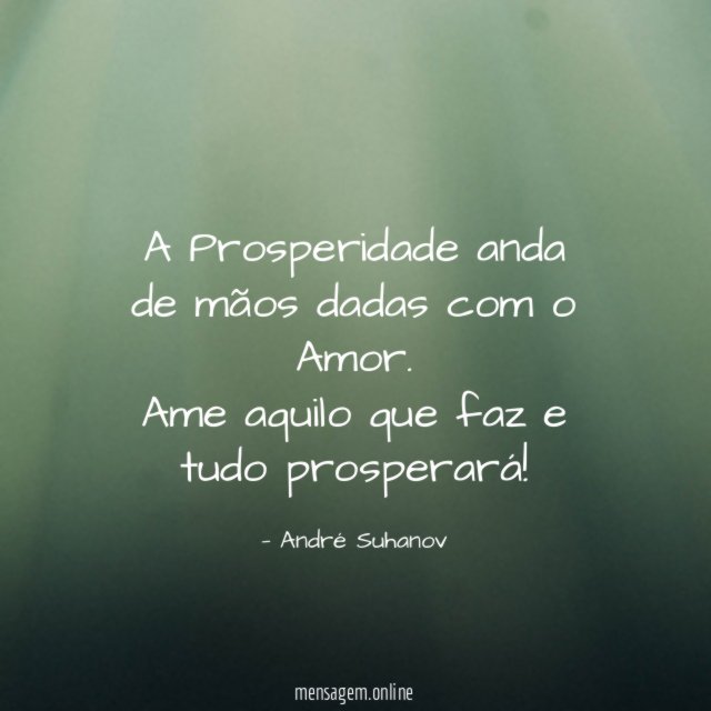 A Prosperidade anda de mãos dadas com o Amor