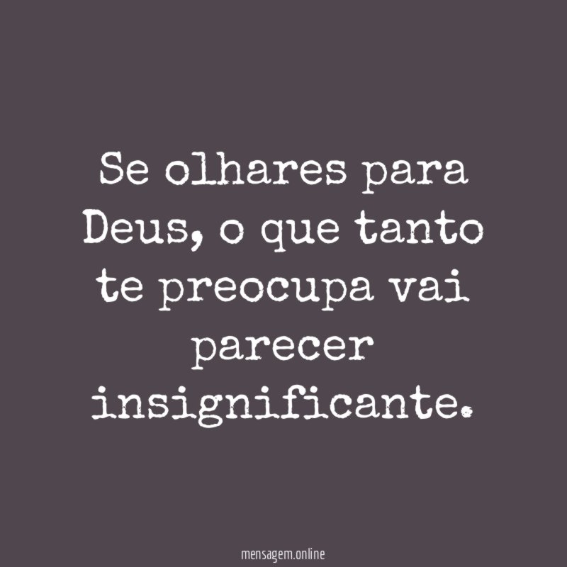 Se olhares para Deus