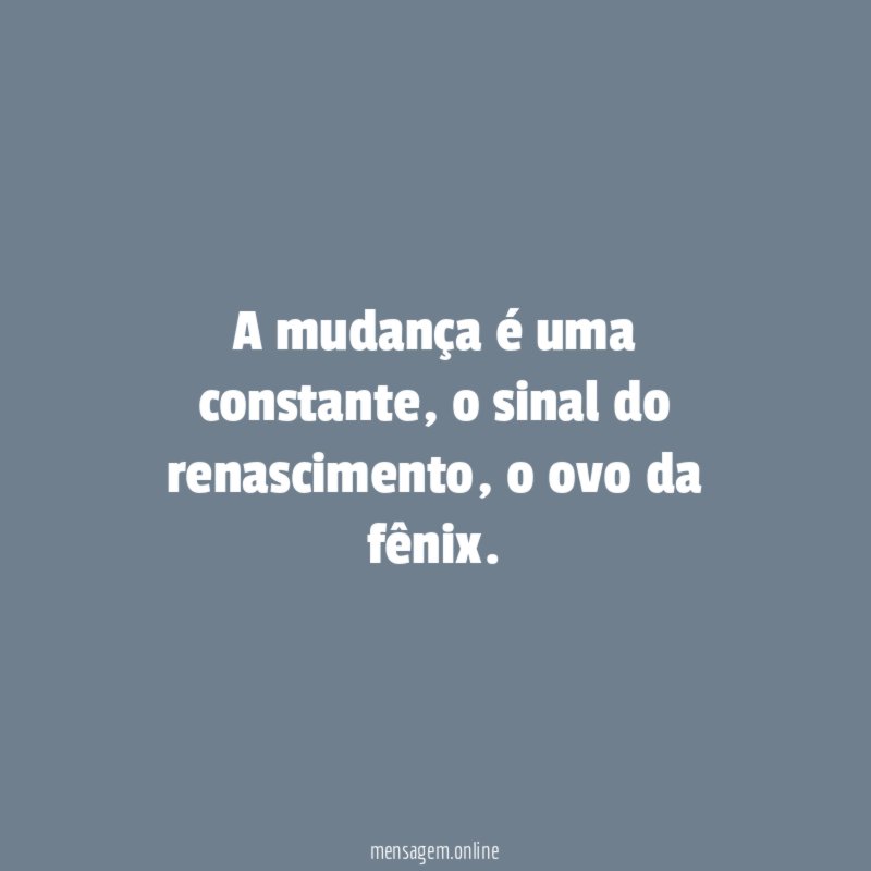 A mudança é uma constante