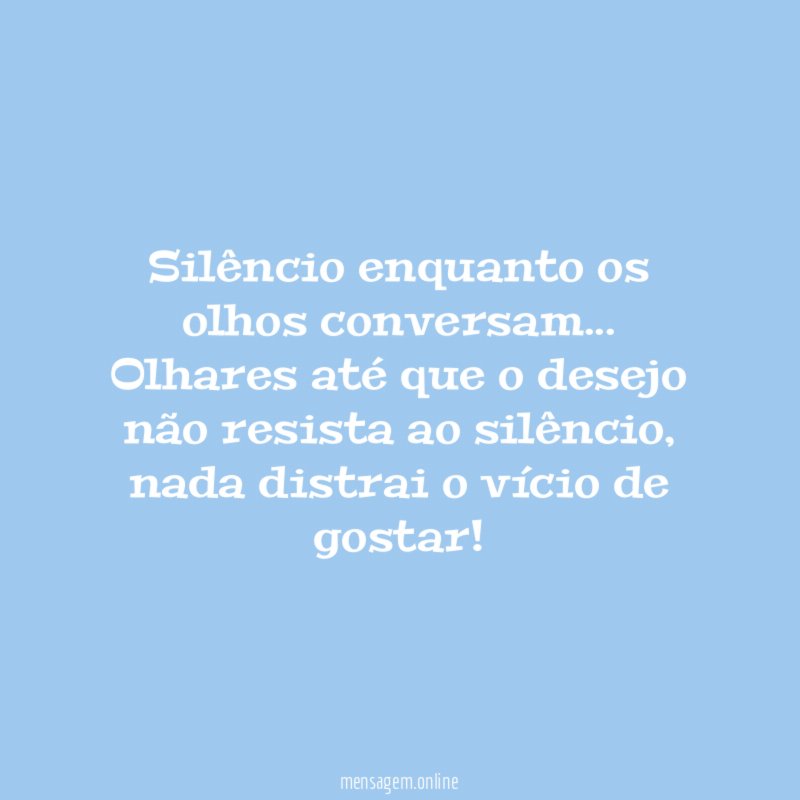Silêncio enquanto os olhos conversam