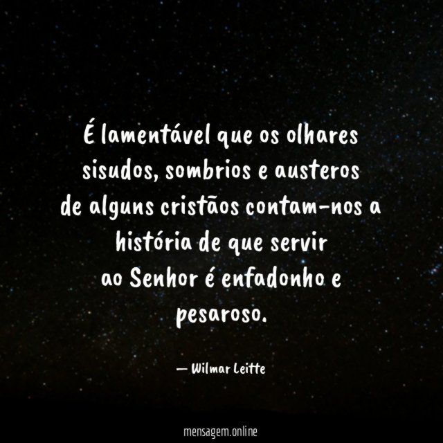 É lamentável que os olhares sisudos