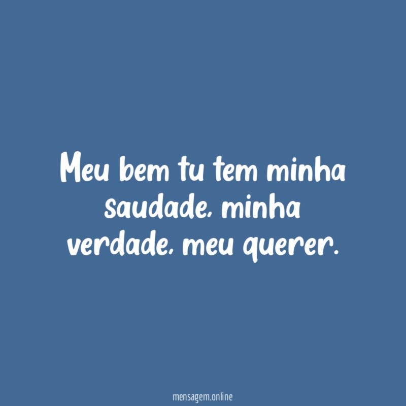 Meu bem tu tem minha saudade