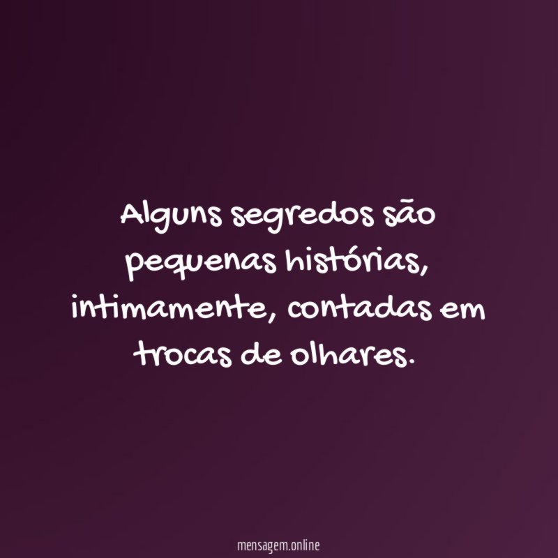 Alguns segredos são pequenas histórias