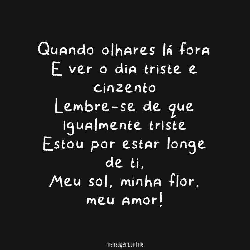 Quando olhares lá fora E ver o dia triste