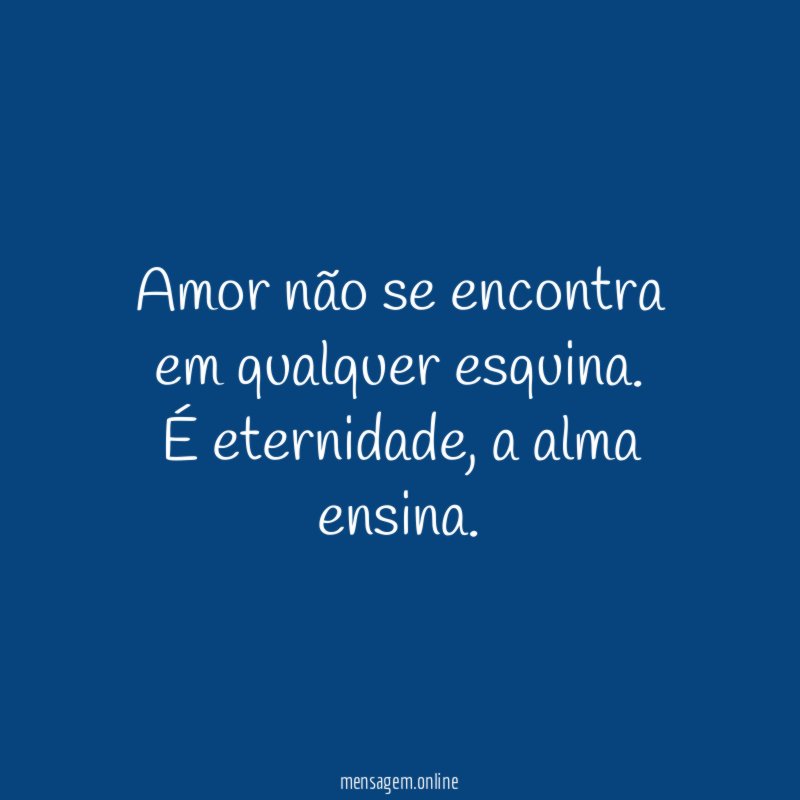 Amor não se encontra em qualquer esquina
