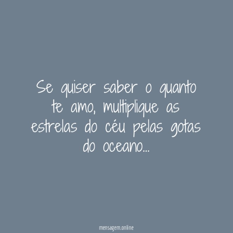 Se quiser saber o quanto te amo