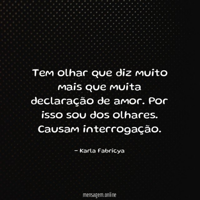 Tem olhar que diz muito mais que muita declaração de amor