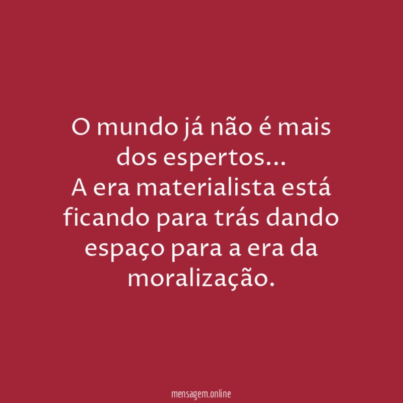 O mundo já não é mais dos espertos