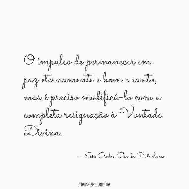 O impulso de permanecer em paz eternamente é bom e santo