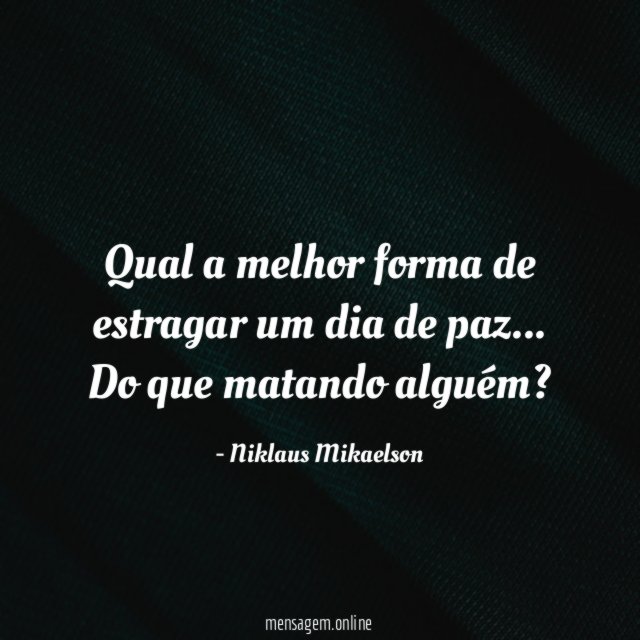 Qual a melhor forma de estragar um dia de paz
