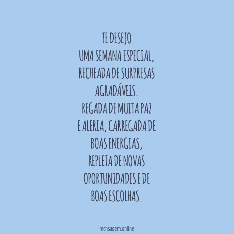 Te desejo uma semana especial