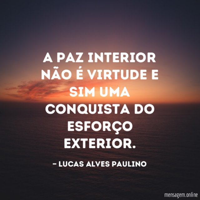 A paz interior não é virtude e sim