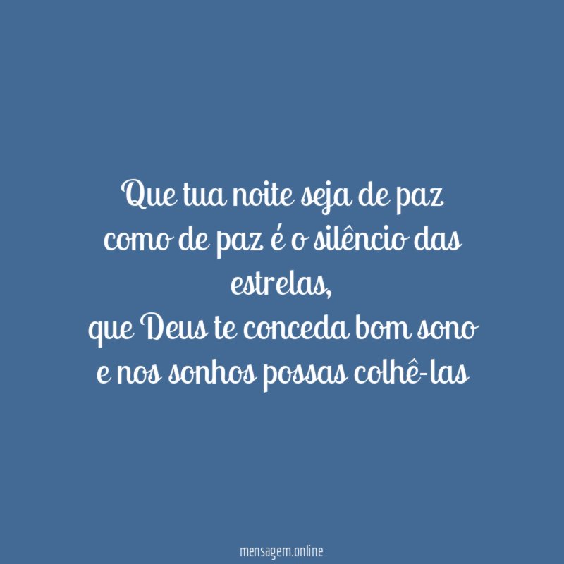 Que tua noite seja de paz como de paz