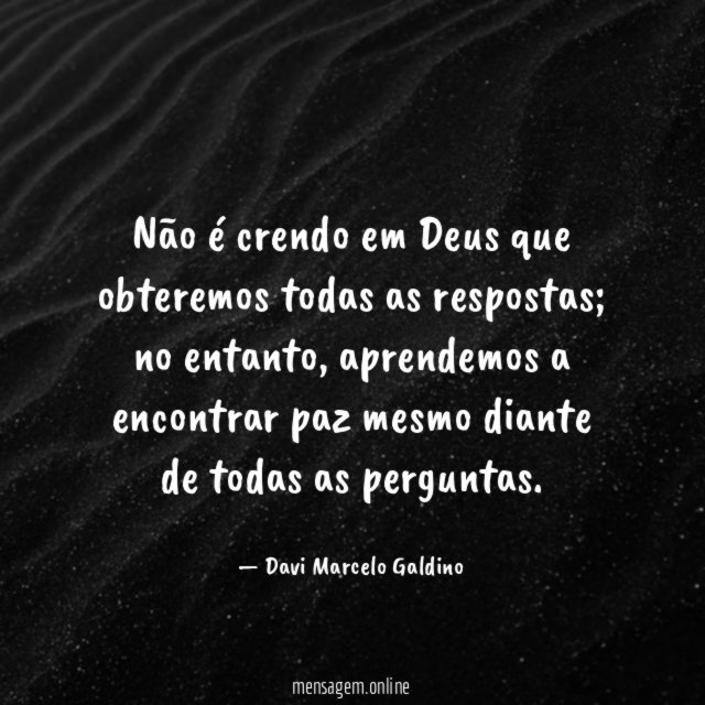 Não é crendo em Deus que obteremos todas as respostas