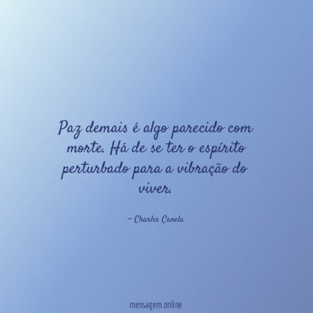 Paz demais é algo parecido com morte
