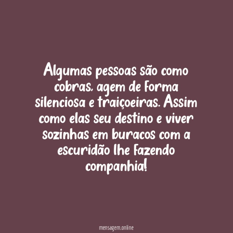 Algumas pessoas são como cobras
